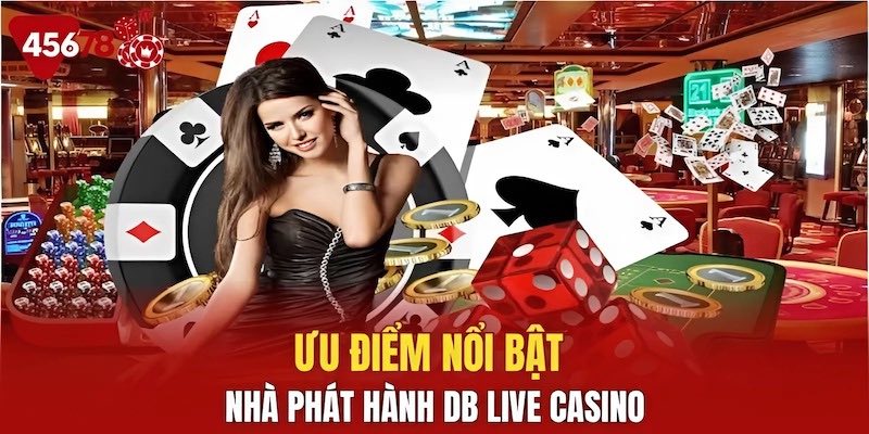 Ưu điểm nổi bật của nhà phát hành DB live casino