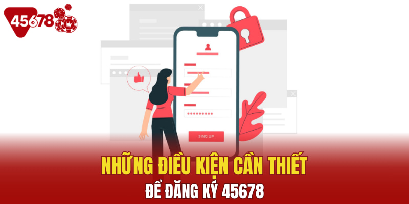 Những điều kiện cần thiết để bắt đầu đăng ký 45678