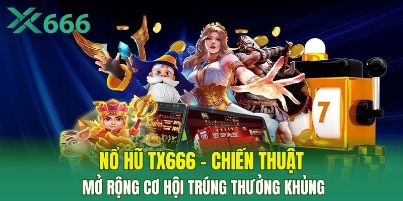 nổ hũ tx666